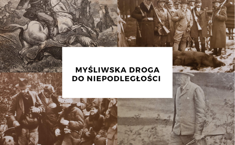 Knieja ostoją polskości, czyli myśliwski wkład w odzyskanie niepodległości