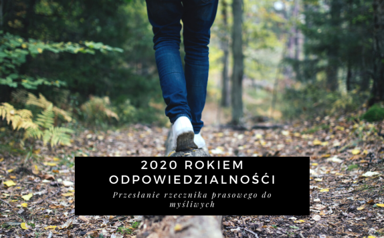 2020 rokiem odpowiedzialności!