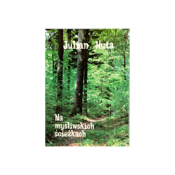 Na myśliwskich ścieżkach - J. Huta