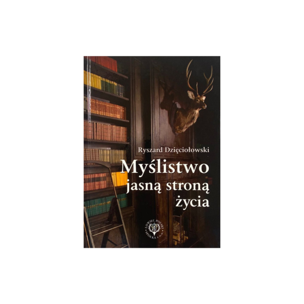 Myślistwo jasną stroną życia