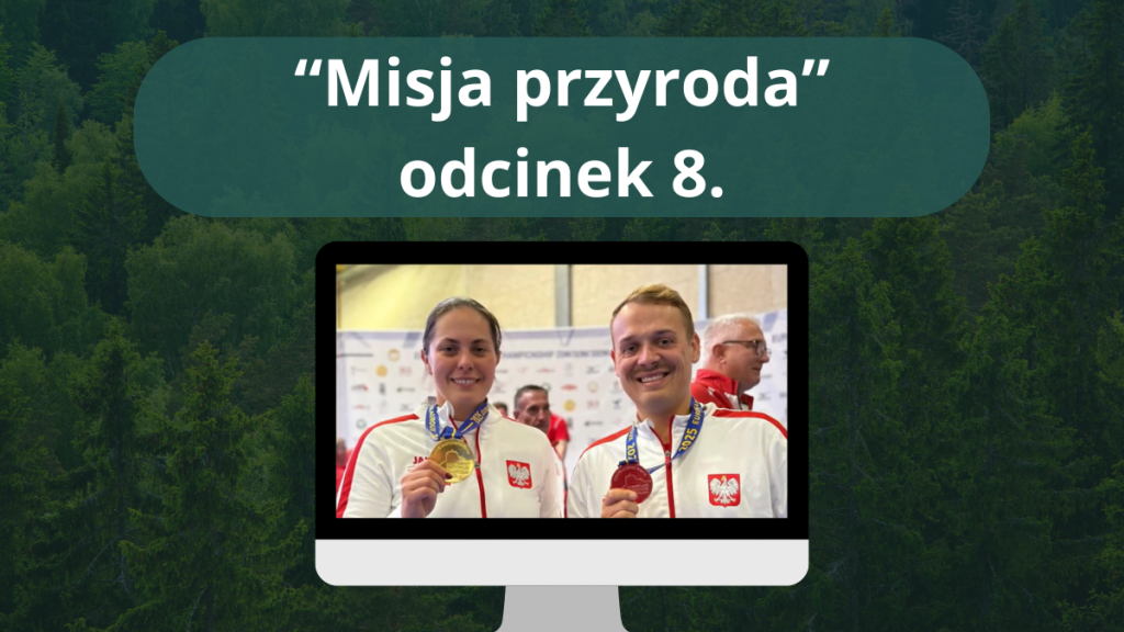 Serial „Misja przyroda” – odcinek 8.