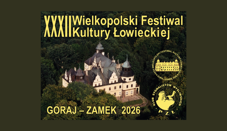 Zaproszenie na XXXII Wielkopolski Festiwal Kultury Łowieckiej Goraj-Zamek 2026